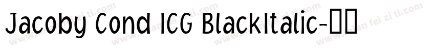 Jacoby Cond ICG BlackItalic字体转换